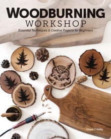 Woodburning Workshop : Essential Techniques & Creative Projects for Beginners