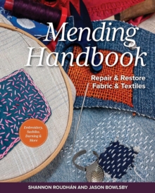 Mending Handbook : Repair & Restore Fabric & Textiles