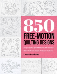 C & T Publishing 850 Free-Motion Quilting Designs , Encyclopedia Of Continuous-Line Patterns; Stitch Pictorial Motifs & Allover Textures