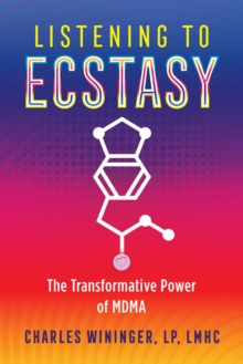 Listening to Ecstasy : The Transformative Power of MDMA