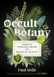 Occult Botany : Sedir's Concise Guide to Magical Plants