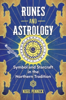 Runes and Astrology : Symbol and Starcraft in the Northern Tradition