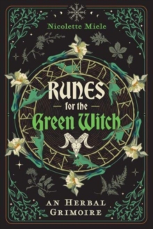 Runes for the Green Witch : An Herbal Grimoire