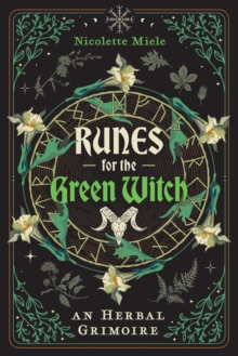 Runes for the Green Witch : An Herbal Grimoire