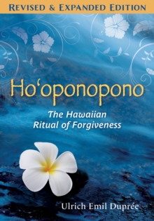 Ho'oponopono : The Hawaiian Ritual of Forgiveness