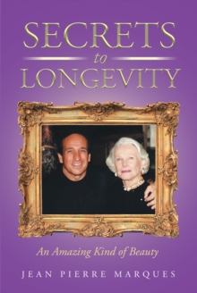 Secrets to Longevity : An Amazing Kind of Beauty