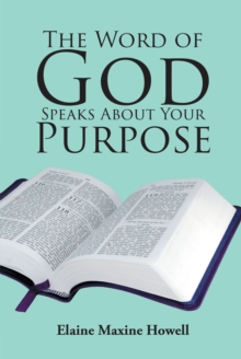 The Word of God Speaks About Your Purpose