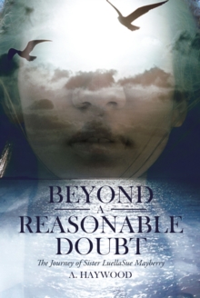 Beyond a Reasonable Doubt : The Journey of Sister LuellaSue Mayberry