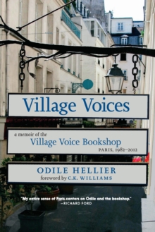 Village Voices : A Memoir of the Village Voice Bookstore, Paris, 1982-2012