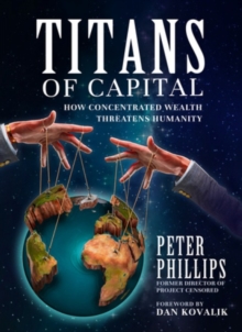 Titans of Capital : How Concentrated Wealth Threatens Humanity