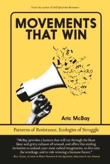 Movements That Win : Patterns Of Resistance, Ecologies Of Struggle