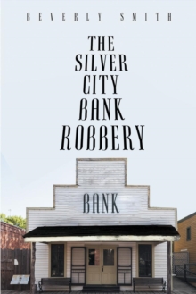 The Silver City Bank Robbery