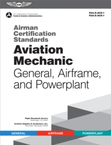 Airman Certification Standards: Aviation Mechanic General, Airframe, and Powerplant (2024)