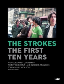 The Strokes: First Ten Years