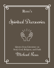 Ross's Spiritual Discoveries : Quotes about Soul, God, Religion and Faith