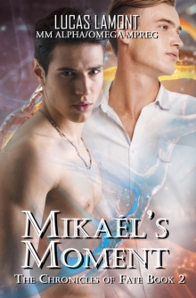 Mikael's Moment : The Chronicles of Fate, #2