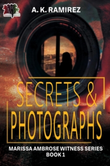 Secrets & Photographs : Marissa Ambrose Witness Series, #1