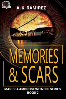 Memories & Scars : Marissa Ambrose Witness Series, #2