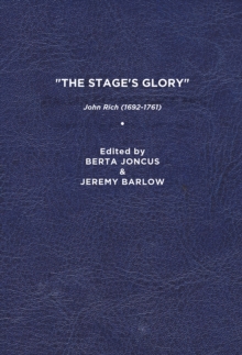 "The Stage's Glory" : John Rich (1692-1761)