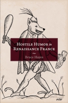 Hostile Humor in Renaissance France