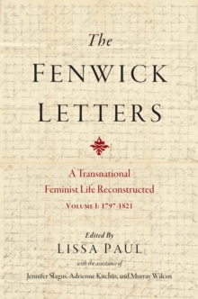 The Fenwick Letters Volume 1 : A Transnational Feminist Life Reconstructed, Volume I: 1797-1821