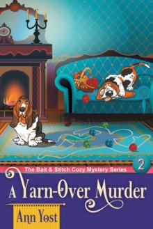 A Yarn-Over Murder (The Bait & Stitch Cozy Mystery Series, Book 2)