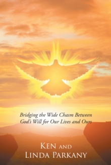 A Call to Inspire : Bridging the Wide Chasm Between God's Will for Our Lives and Ours