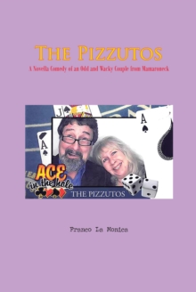 The Pizzutos : A Novella Comedy of an Odd and Wacky Couple from Mamaroneck