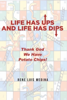 Life Has Ups and Life Has Dips : Thank God We Have Potato Chips