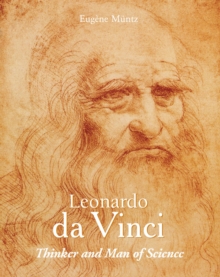 Leonardo Da Vinci - Thinker and Man of Science