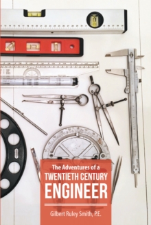 The Adventures of a Twentieth Century Engineer