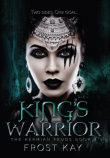 King's Warrior : The Aermian Feuds: Book Four