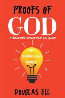 Proofs of God : A Conversation between Doubt and Reason