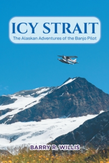 Icy Strait : The Alaskan Adventures of the Banjo Pilot