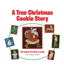 A True Christmas Cookie Story : The Cookies That Made a Family