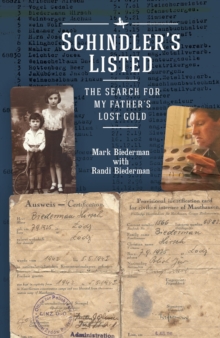 Schindler's Listed : The Search for My Father's Lost Gold