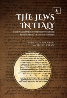 The Jews in Italy : Their Contribution to the Development and Diffusion of Jewish Heritage