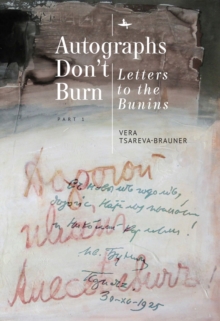 Autographs Don't Burn : Letters to the Bunins, Part 1