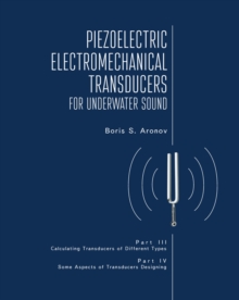 Piezoelectric Electromechanical Transducers for Underwater Sound, Part III & IV