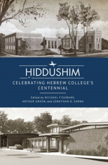 iddushim : Celebrating Hebrew College's Centennial