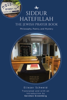 Siddur Hatefillah : The Jewish Prayer Book. Philosophy, Poetry, and Mystery