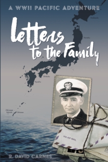 Letters to the Family : A WWII Pacific Adventure