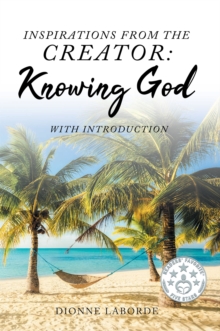 Inspirations From The Creator : Knowing God