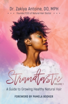 Strandtastic, Volume 1 : A Guide to Growing Healthy Natural Hair