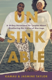 UNSINKABLE : A 30-Day Devotional for Couples About Weathering the Storms of Marriage