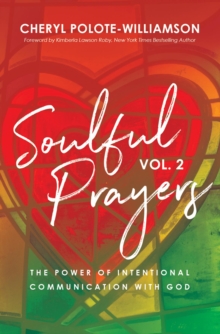 Soulful Prayers, Volume 2 : The Power of Intentional Communication with God