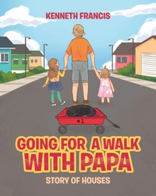 Going For A Walk With Papa : Story Of Houses