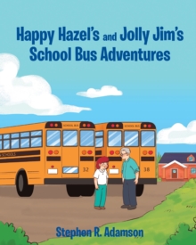 Happy Hazel's and Jolly Jim's School Bus Adventures