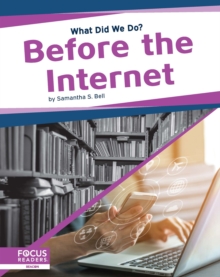 What Did We Do? Before the Internet, Paperback / softback Book What Did We Do? Before the Internet, Paperback / softback Book