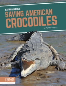 Saving Animals: Saving American Crocodiles